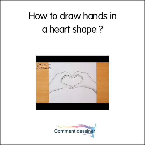 How to draw hands in a heart shape